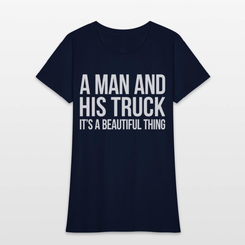 A And His Truck It'S A Beautiful Thing