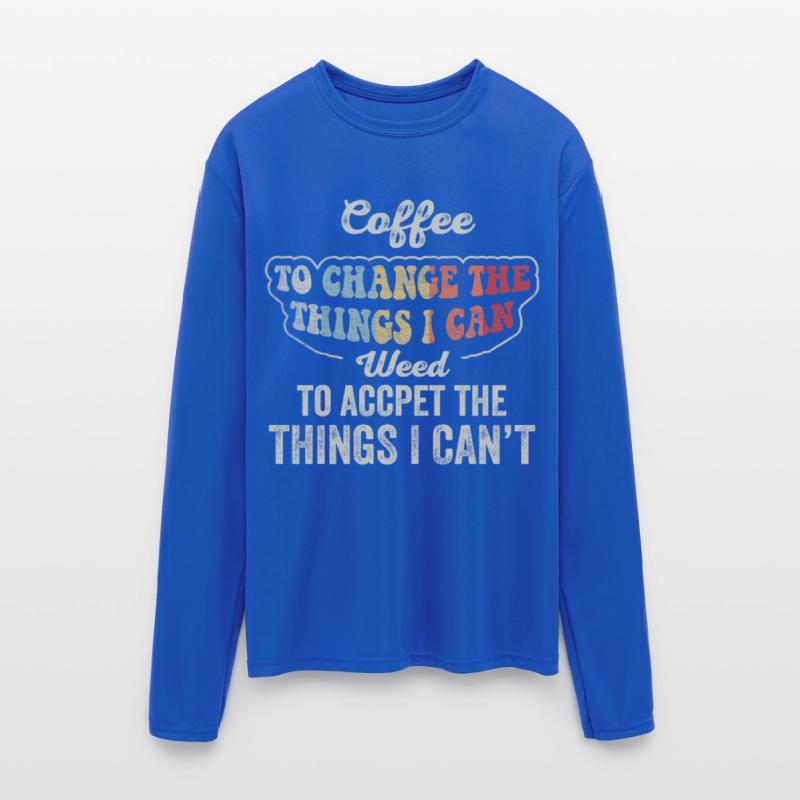 Coffee To Change The Things I Can Weed To Accept