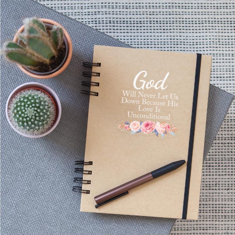 God Will Never Let Us Down Because His Love