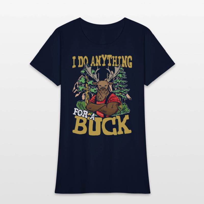 I DO ANYTHING FOR A BUCK for a Hunter