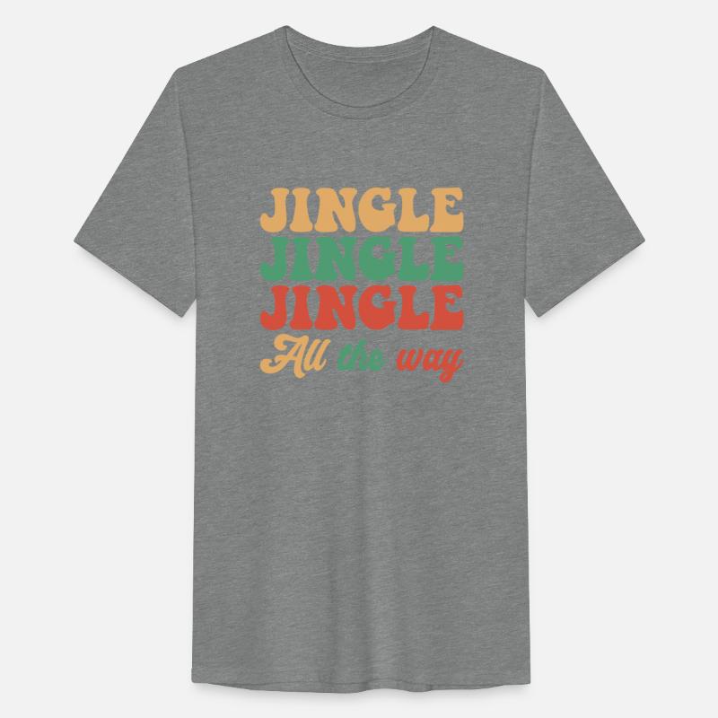 Jingle Jingle Jingle All The Way Funny Xmas Wear