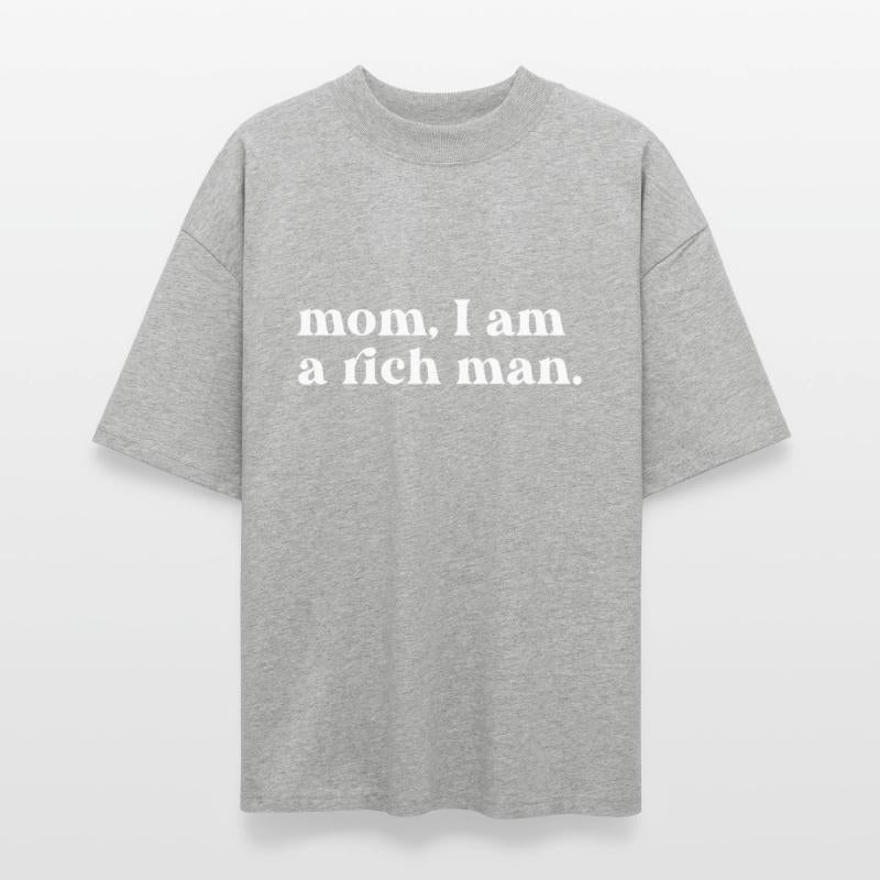 Mom, I Am A Rich Man Empowerment Quote