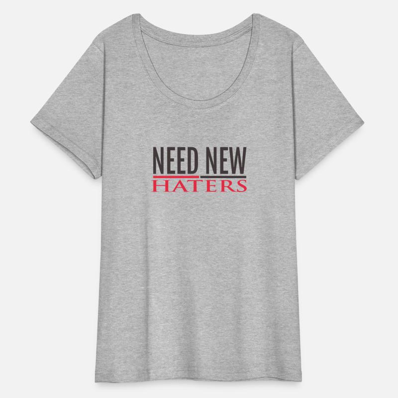 NEED NEW HATERS