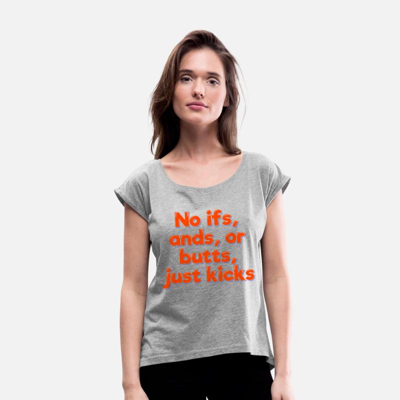 No Ifs Ands Or Butts Just Kicks
