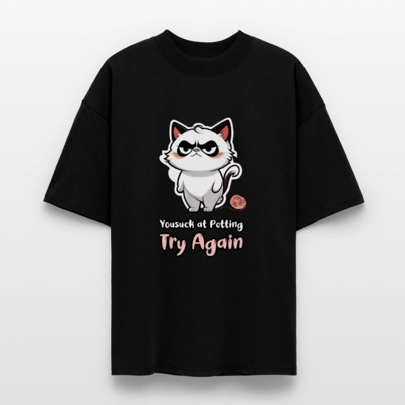 "Yousuck at Petting, Try Again." Funny Cat
