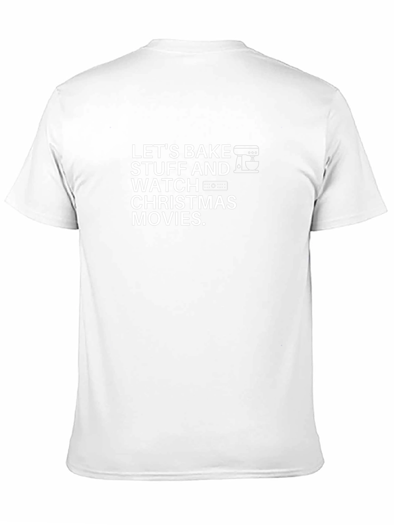 Bake Stuff & Watch Christmas Movies T-Shirt