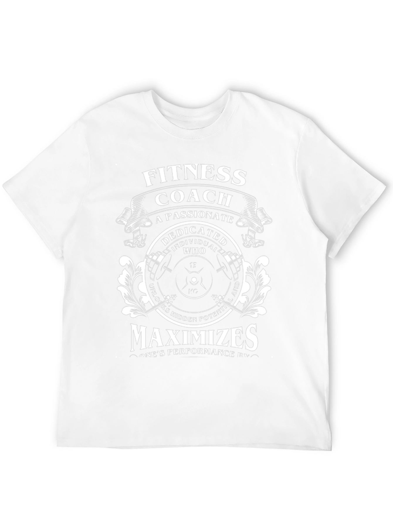Fitness Coach T-Shirt - Passionate Dedicated Maximizes