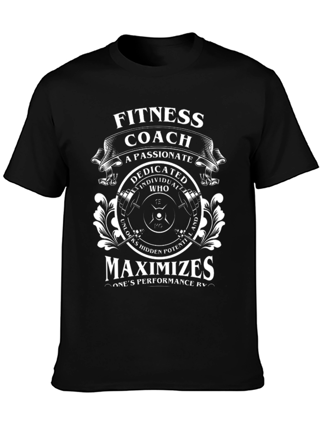 Fitness Coach T-Shirt - Passionate Dedicated Maximizes