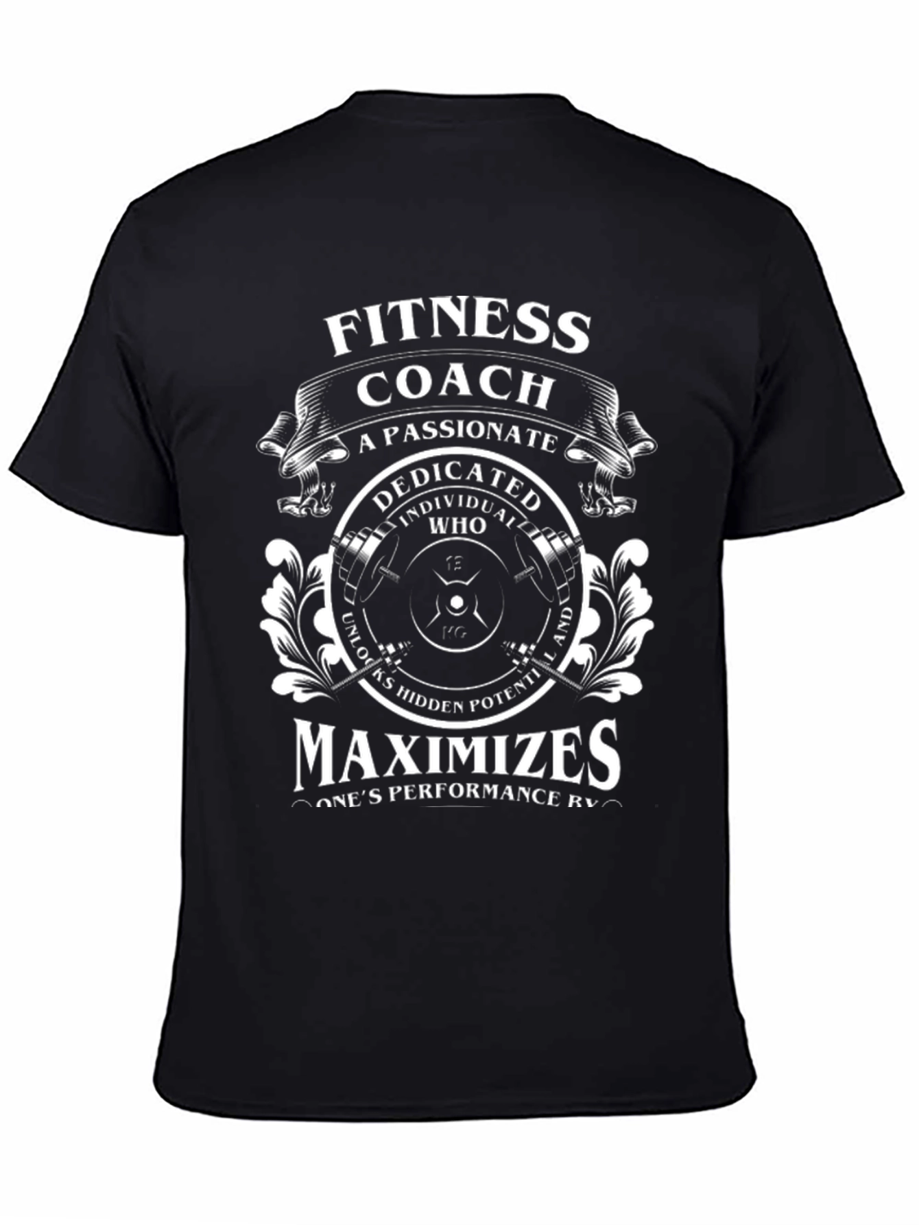 Fitness Coach T-Shirt - Passionate Dedicated Maximizes
