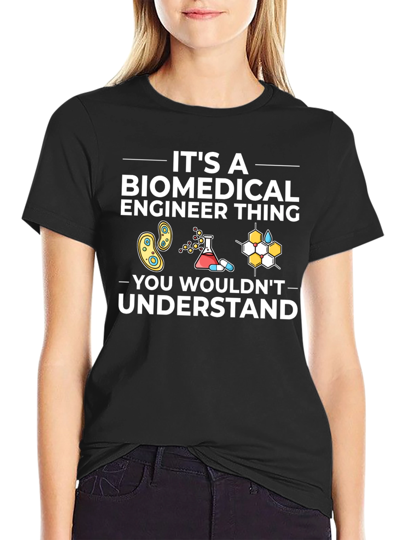 Biomedical Engineer T-Shirt - You Wouldnt Understand!