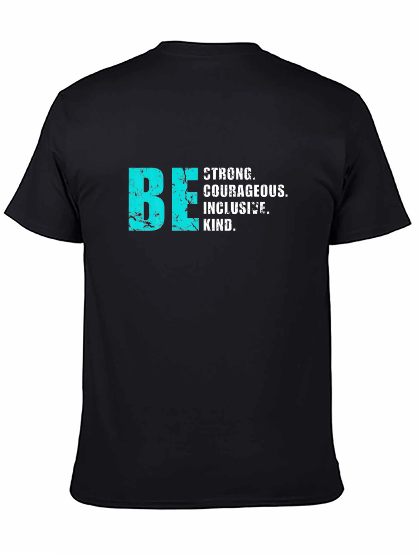 Be Strong Courageous Inclusive T-Shirt