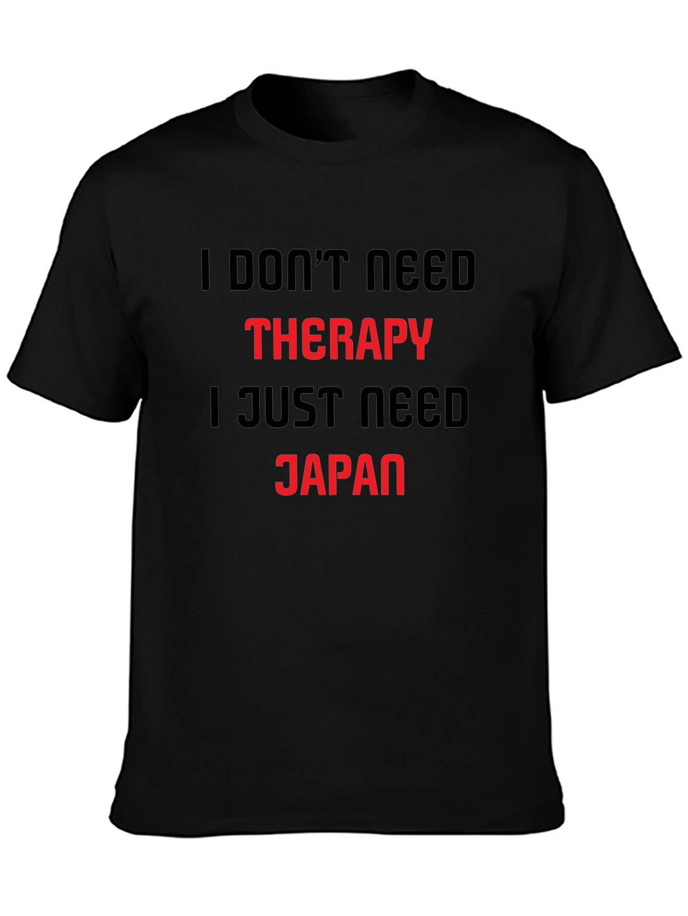 I Dont Need Therapy Japan Graphic Tee