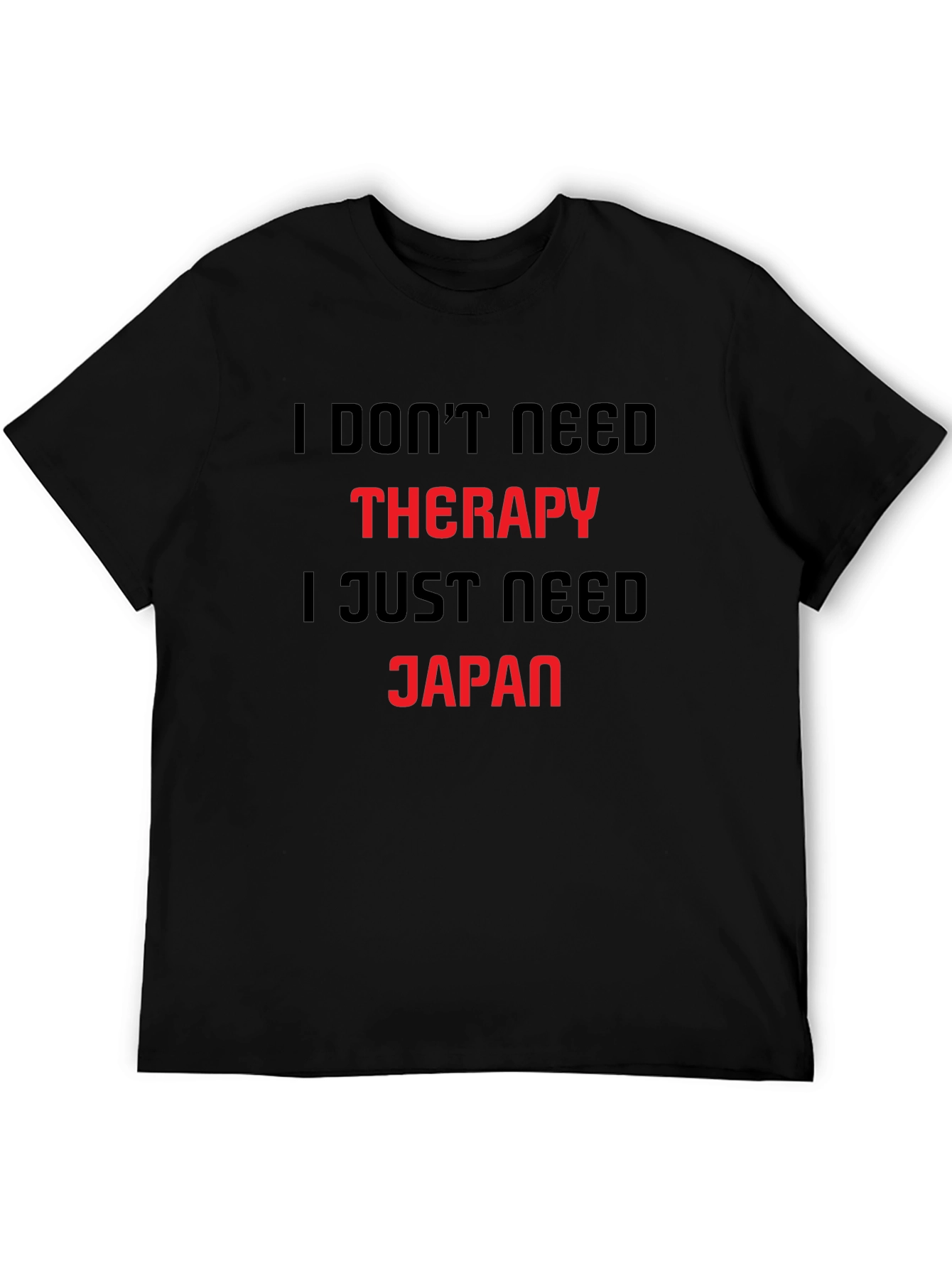 I Dont Need Therapy Japan Graphic Tee