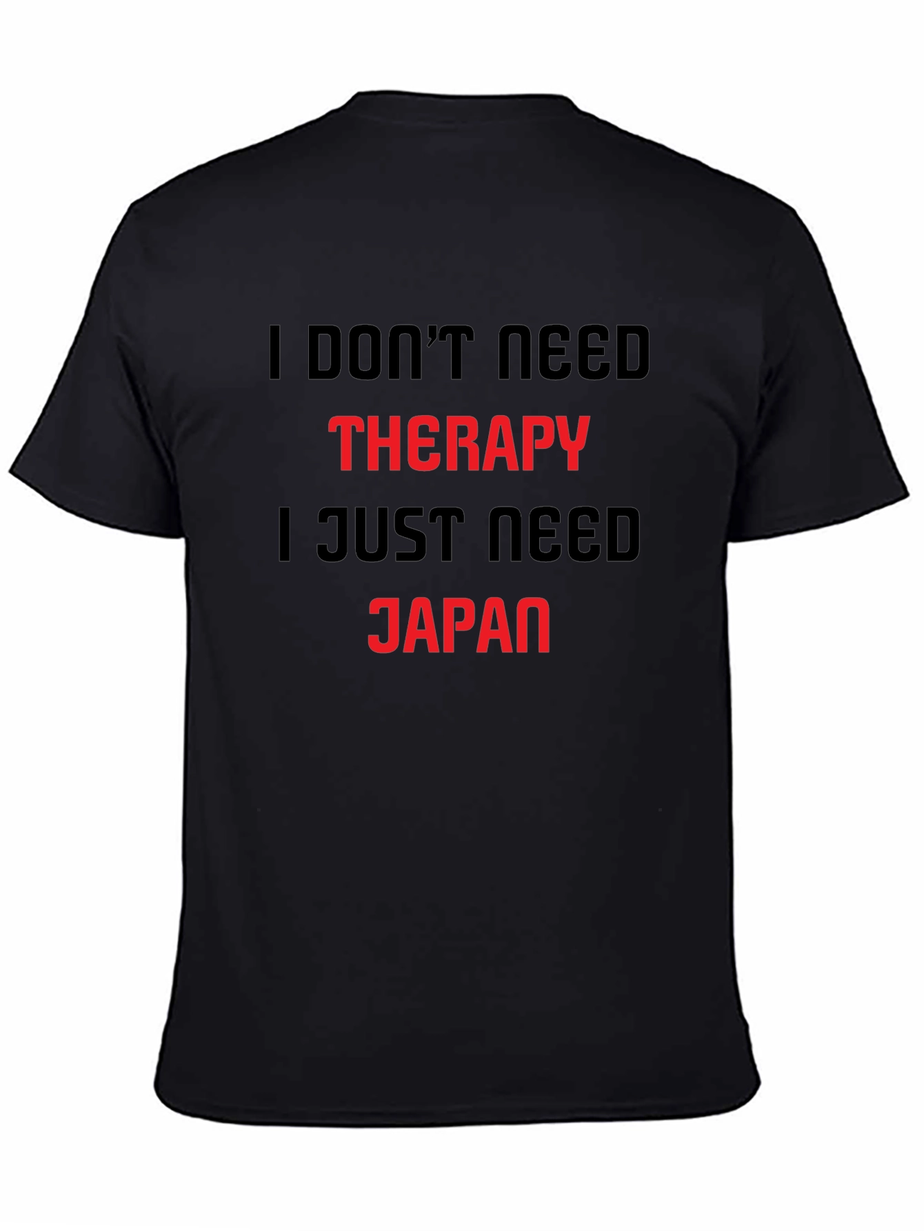 I Dont Need Therapy Japan Graphic Tee