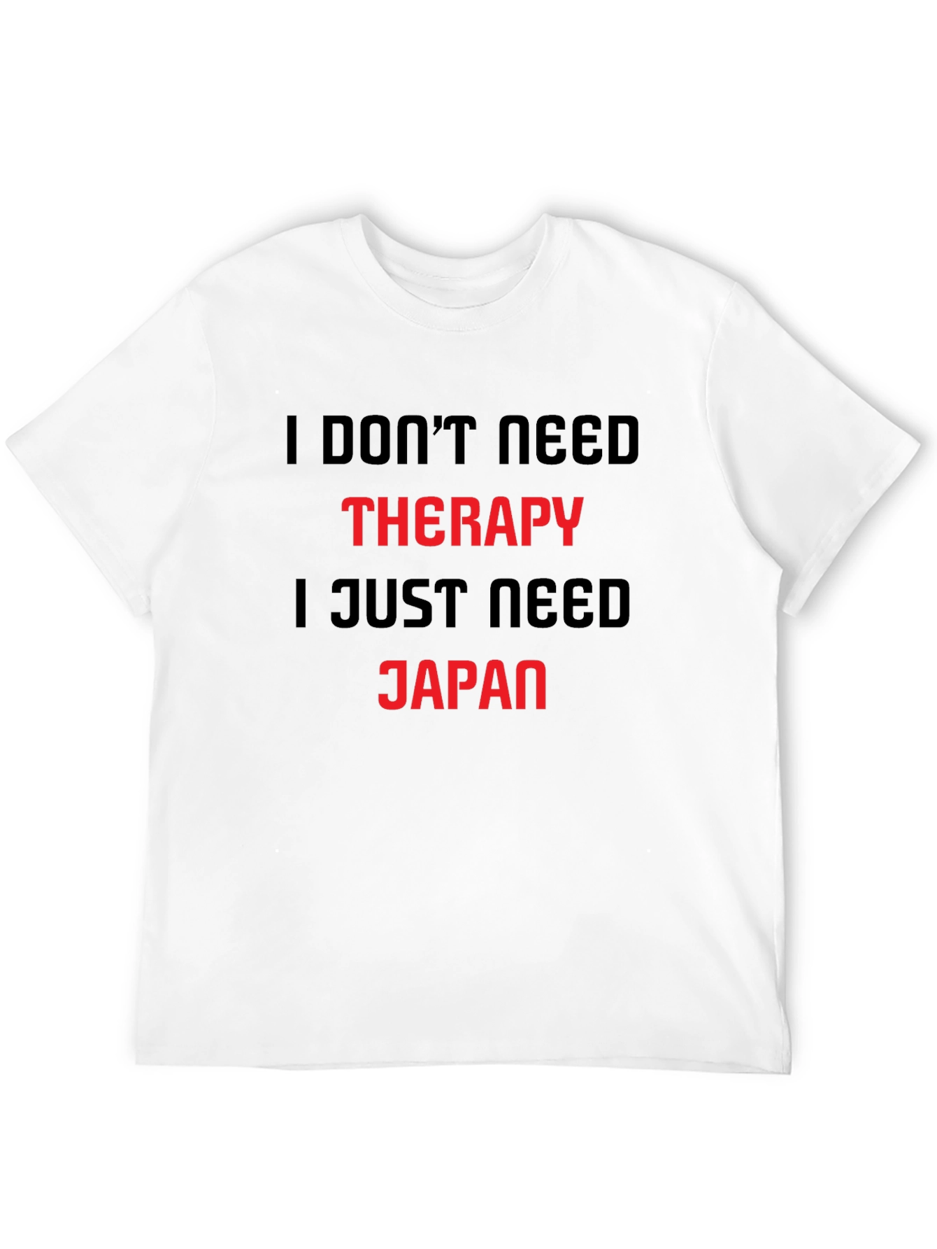 I Dont Need Therapy Japan Graphic Tee