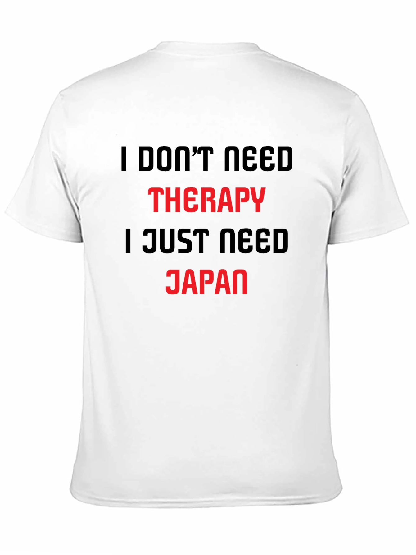 I Dont Need Therapy Japan Graphic Tee