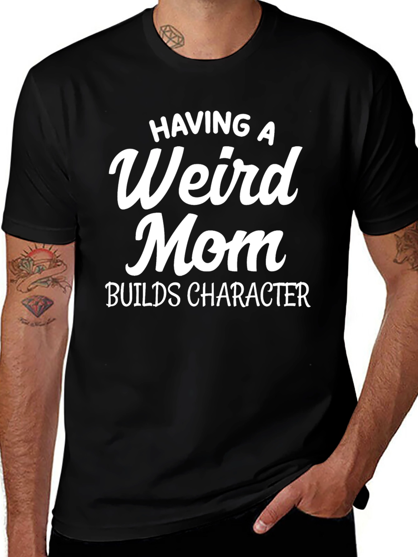 Having a Weird Mom Builds Character T-Shirt