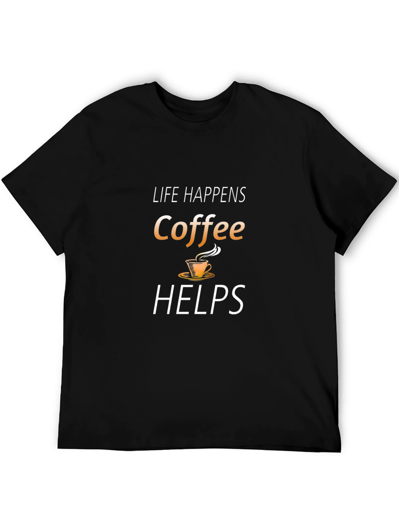 Life Happens Coffee Helps Graphic T-Shirt