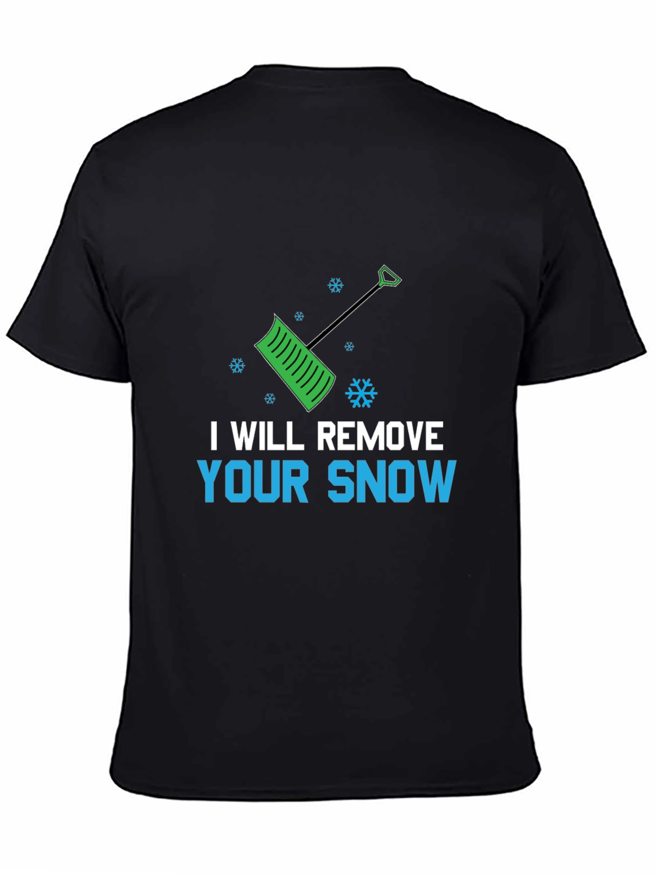 I Will Remove Your Snow Graphic Tee