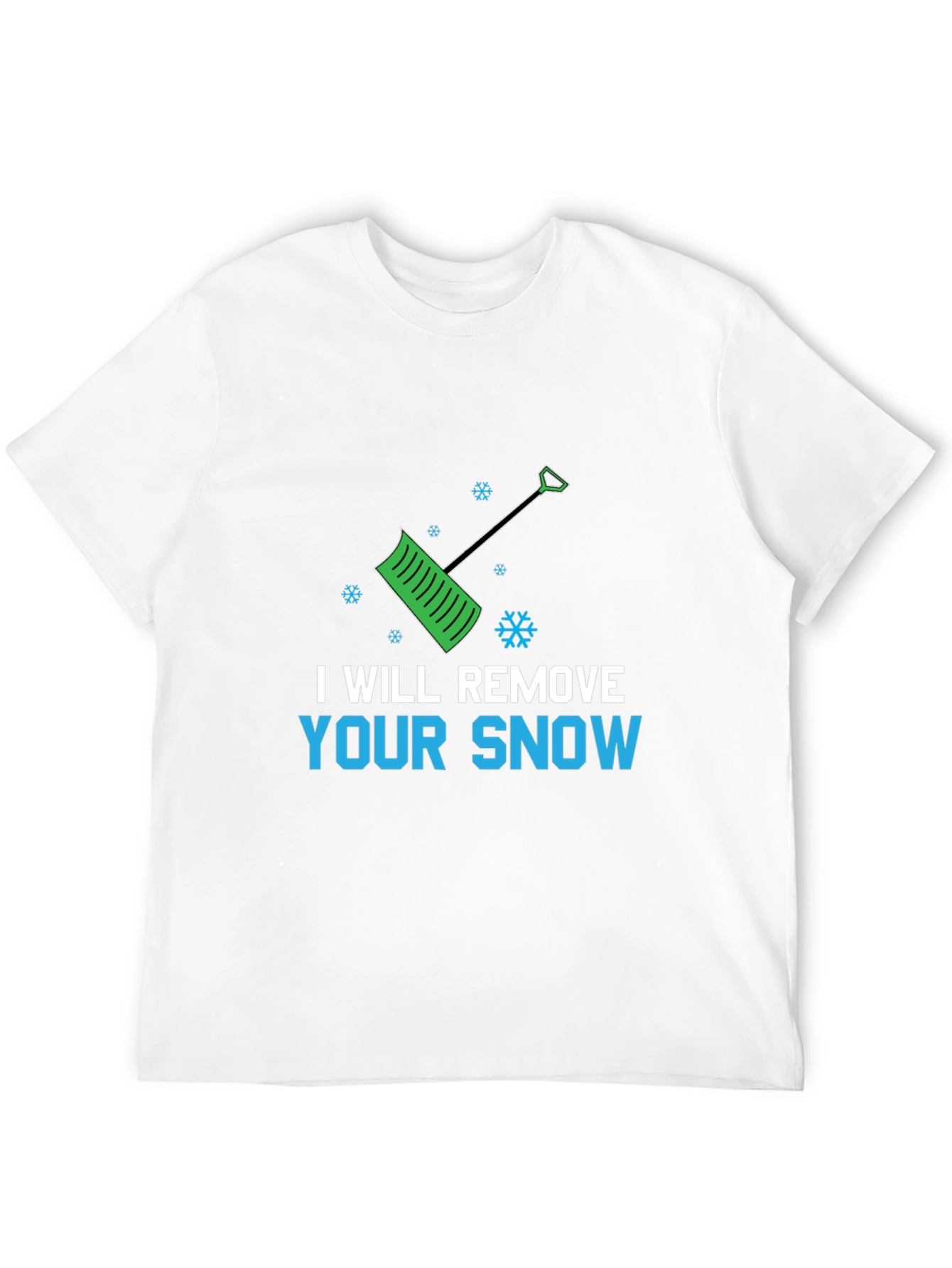 I Will Remove Your Snow Graphic Tee