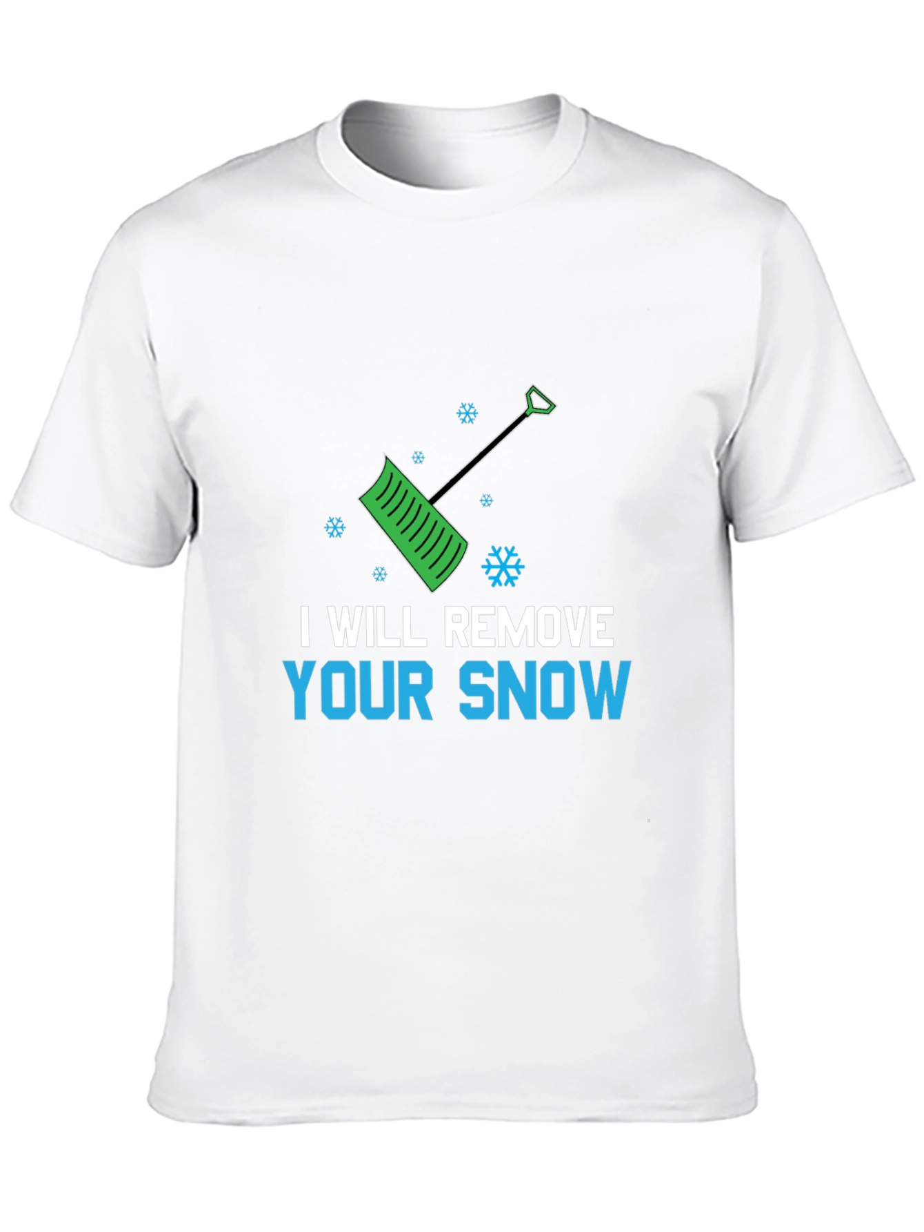 I Will Remove Your Snow Graphic Tee
