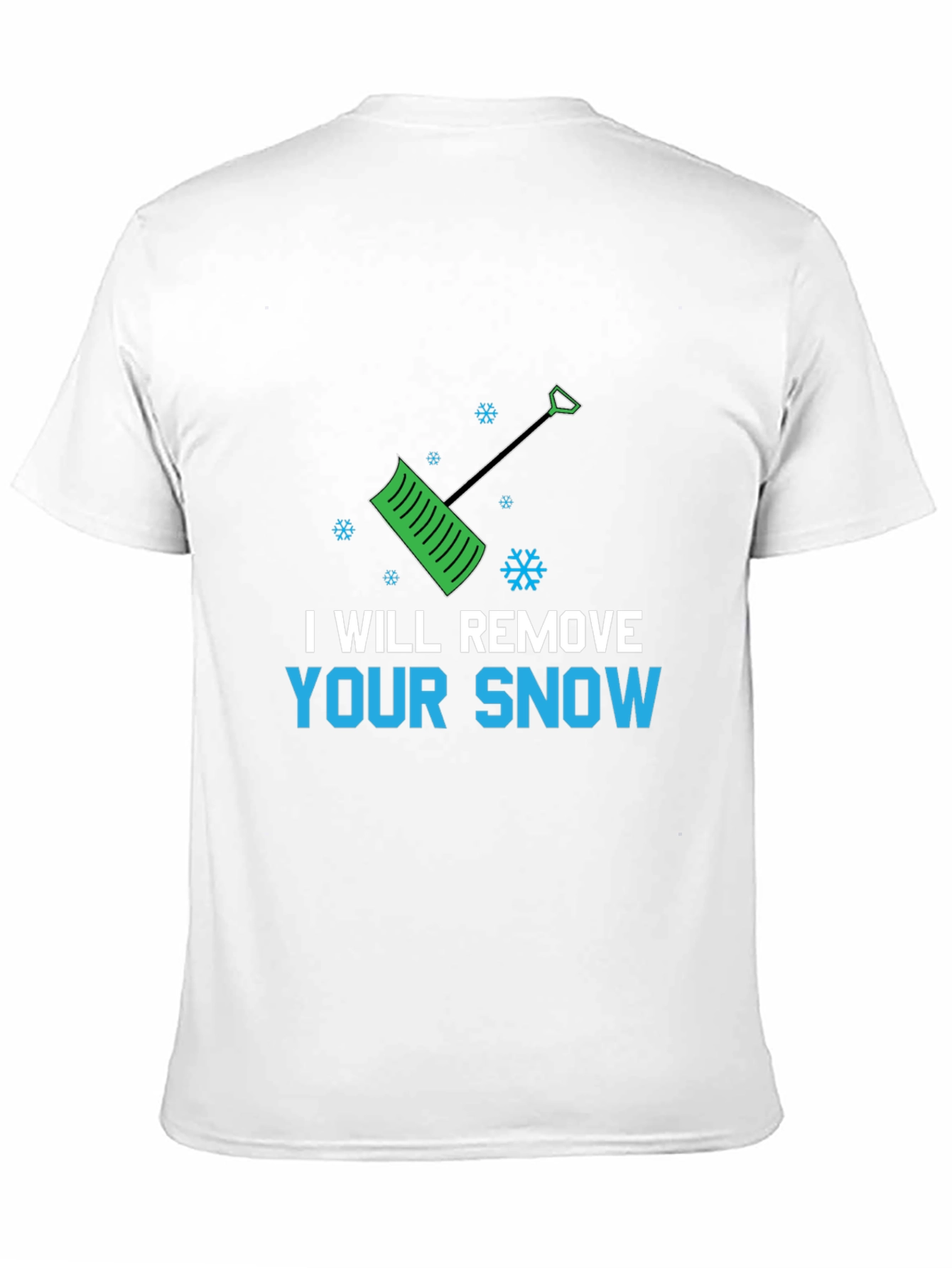 I Will Remove Your Snow Graphic Tee