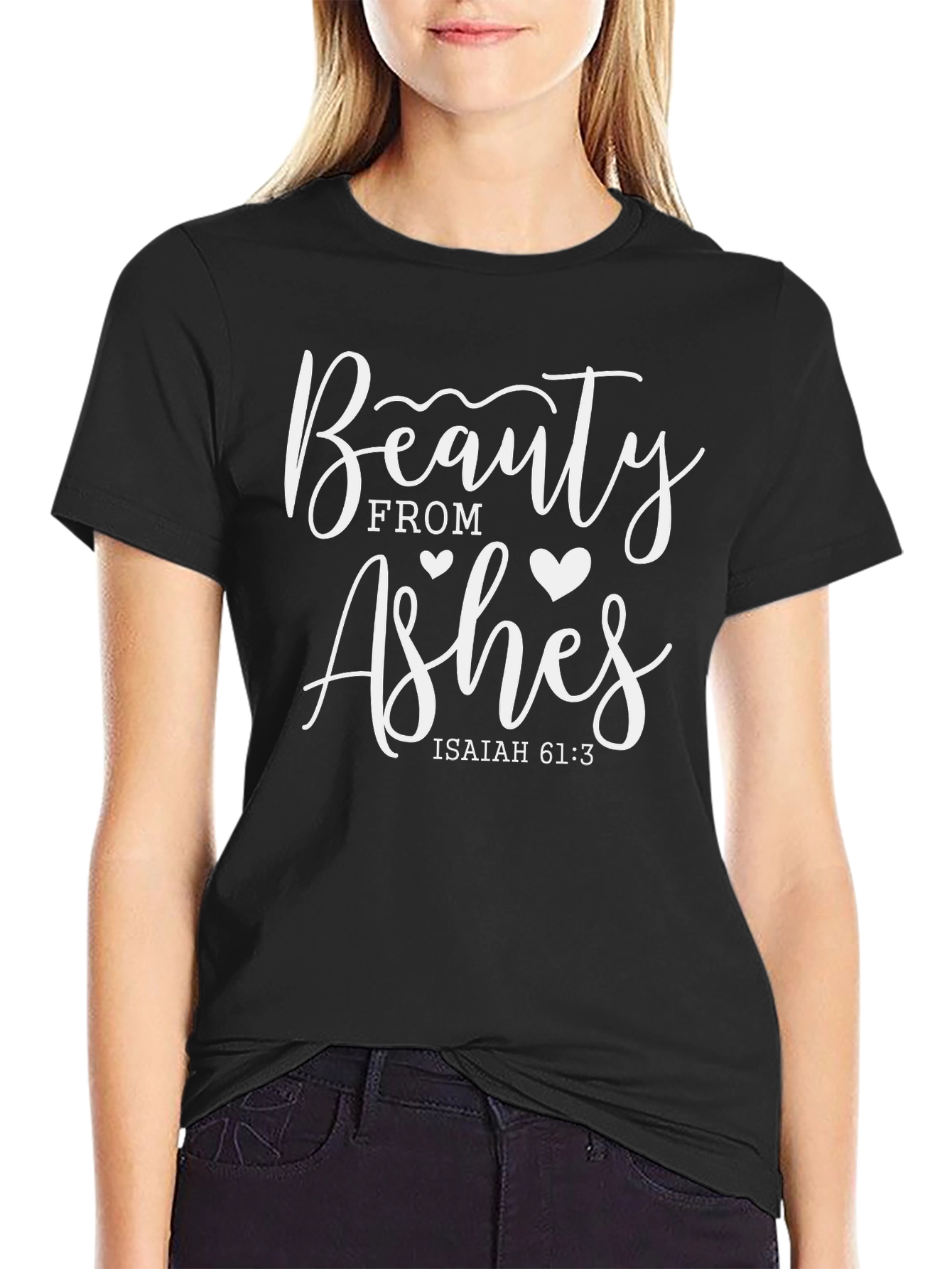 Beauty From Ashes Isaiah 61:3 T-Shirt