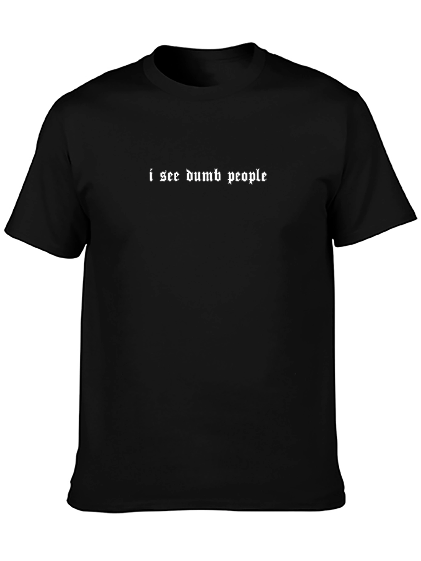 I See Dumb People Graphic Tee - Black