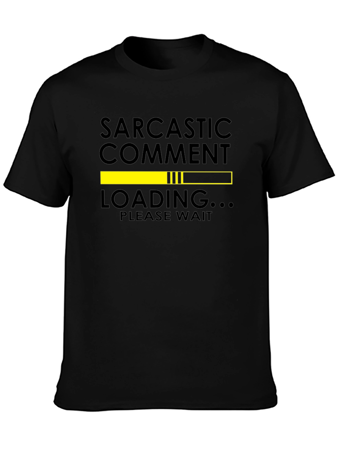 Sarcastic Comment Loading Graphic Tee