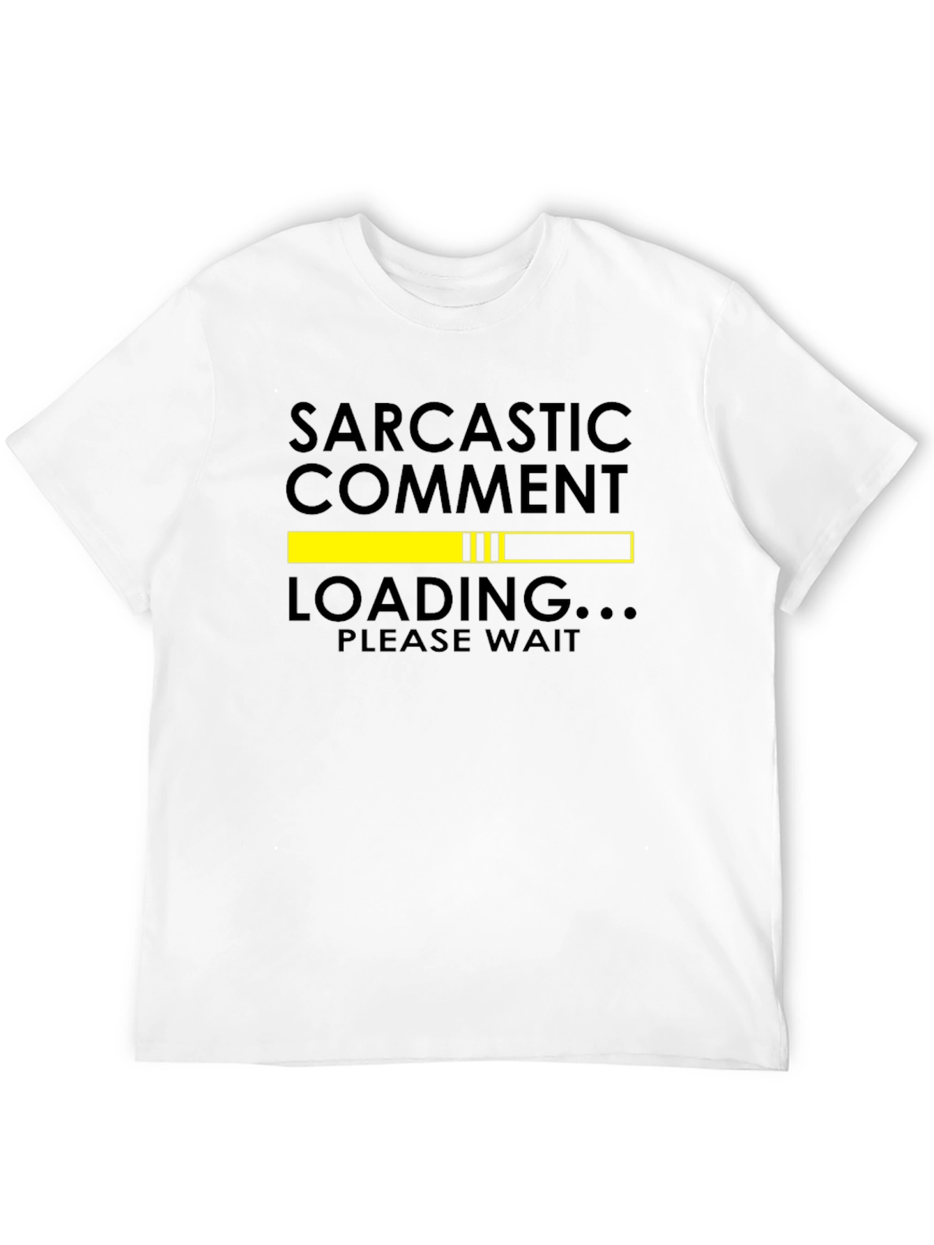 Sarcastic Comment Loading Graphic Tee