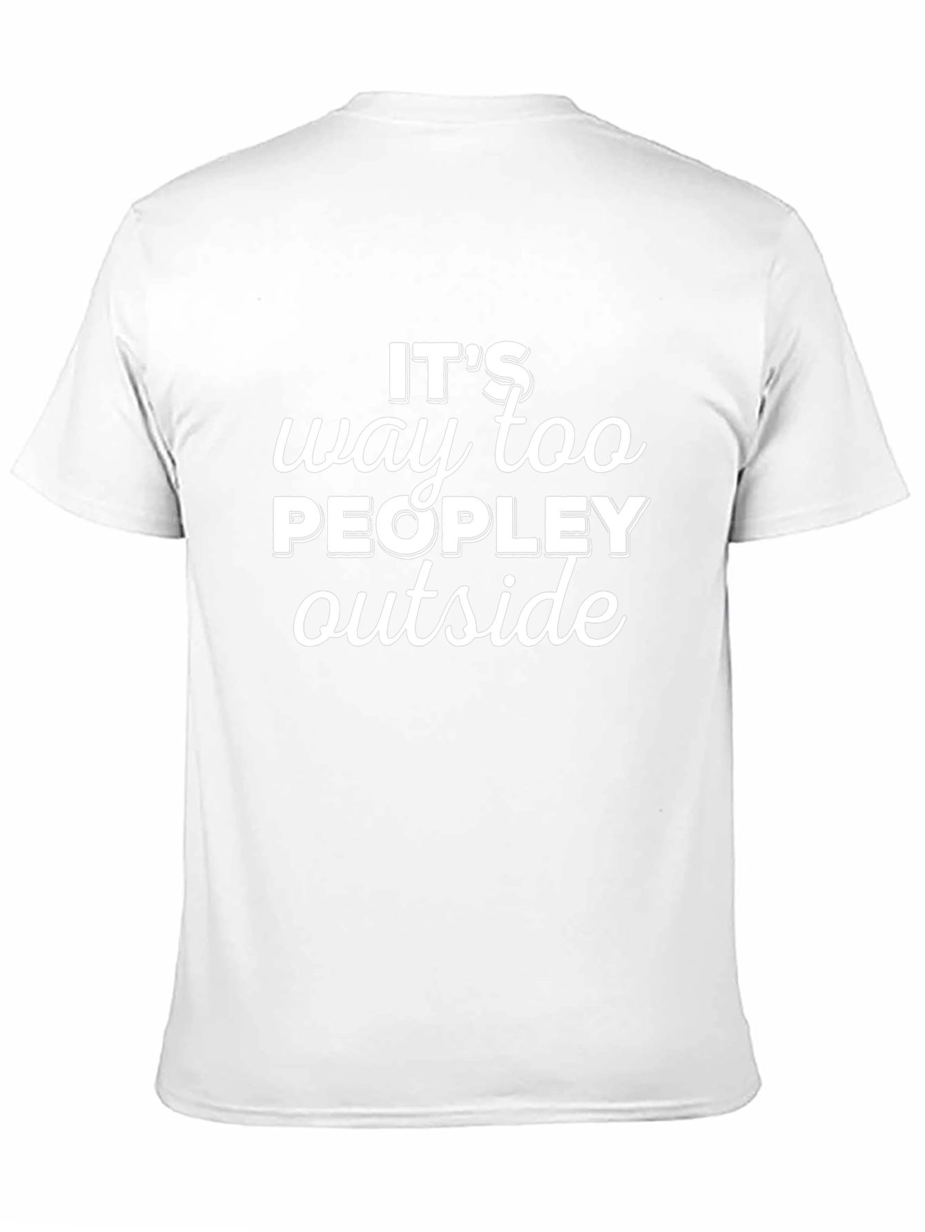 Funny Its Way Too Peopley Outside Black T-Shirt