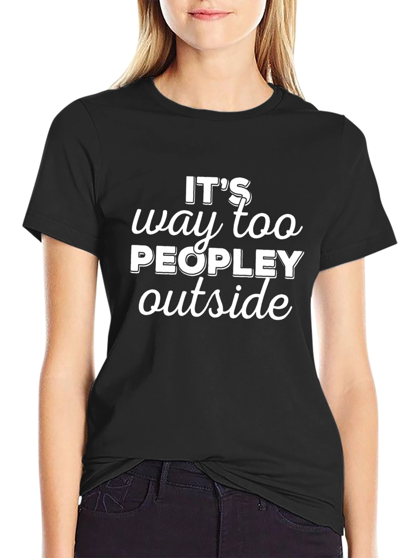 Funny Its Way Too Peopley Outside Black T-Shirt