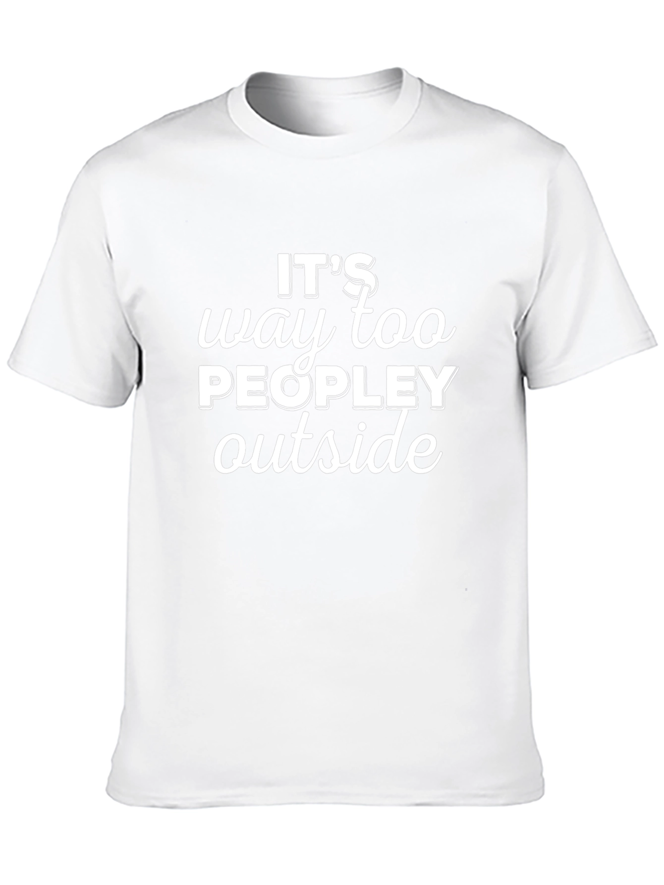 Funny Its Way Too Peopley Outside Black T-Shirt