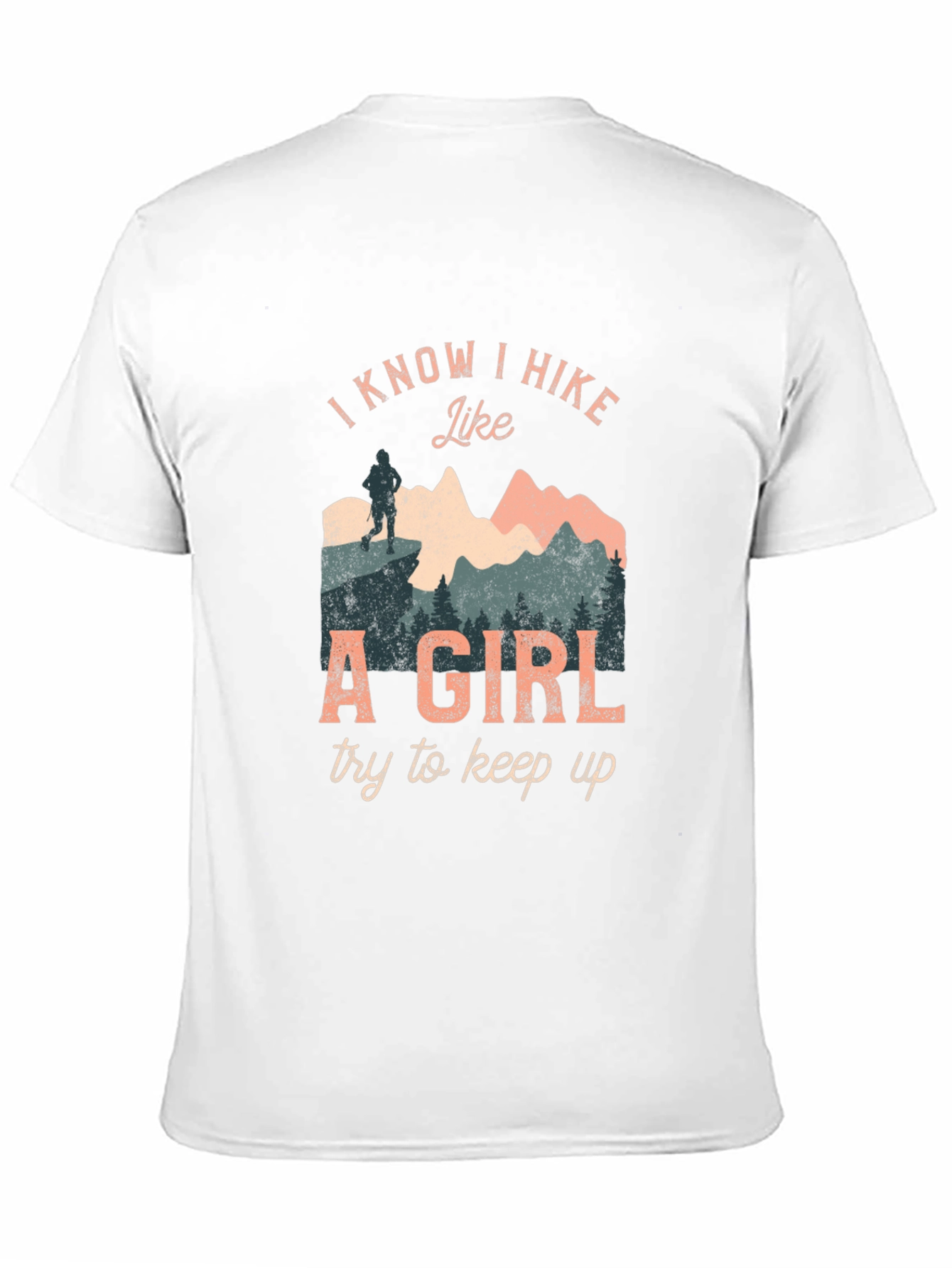 I Know I Hike Like a Girl Graphic Tee