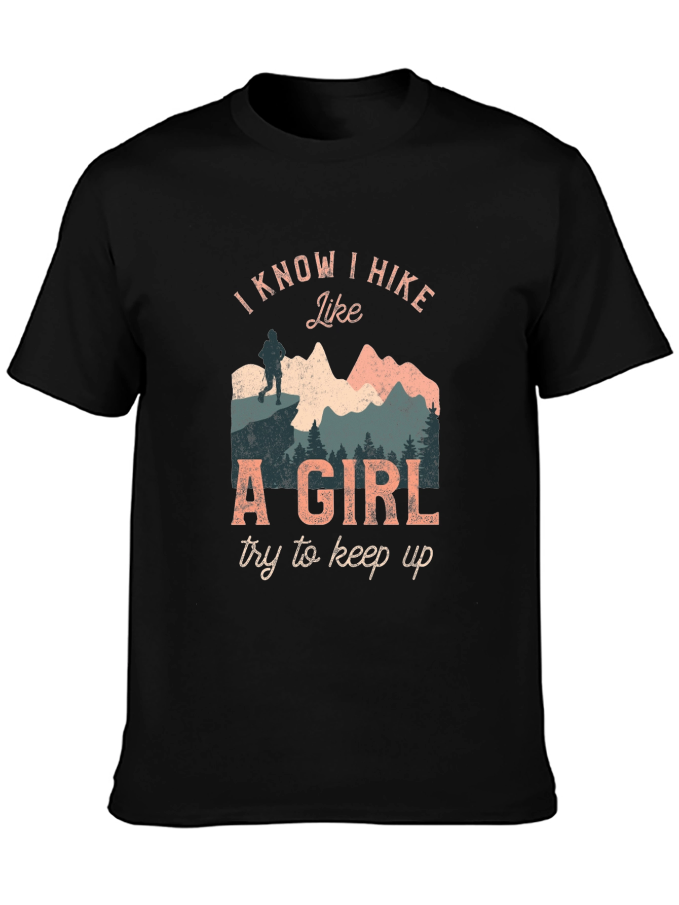 I Know I Hike Like a Girl Graphic Tee