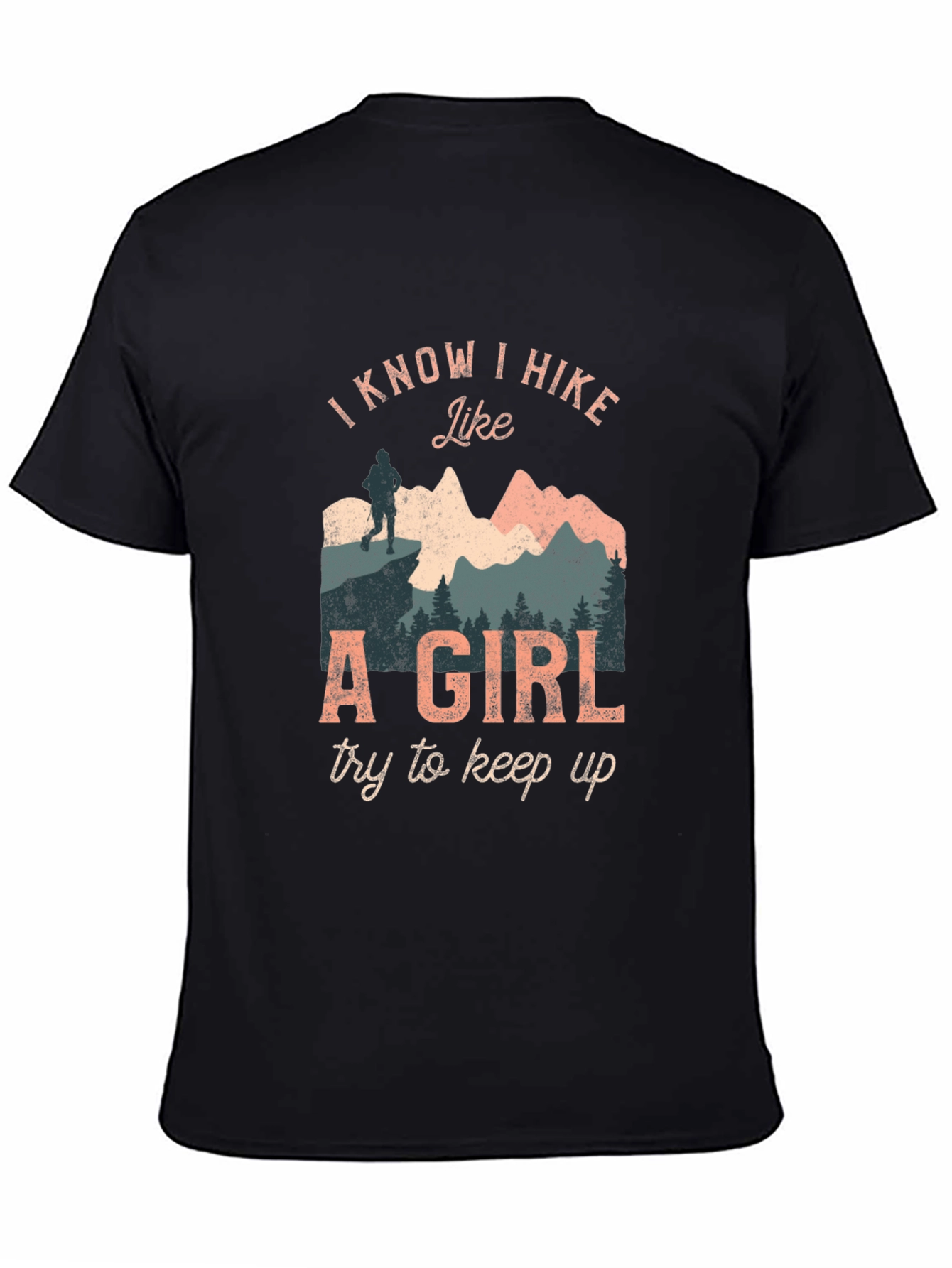 I Know I Hike Like a Girl Graphic Tee