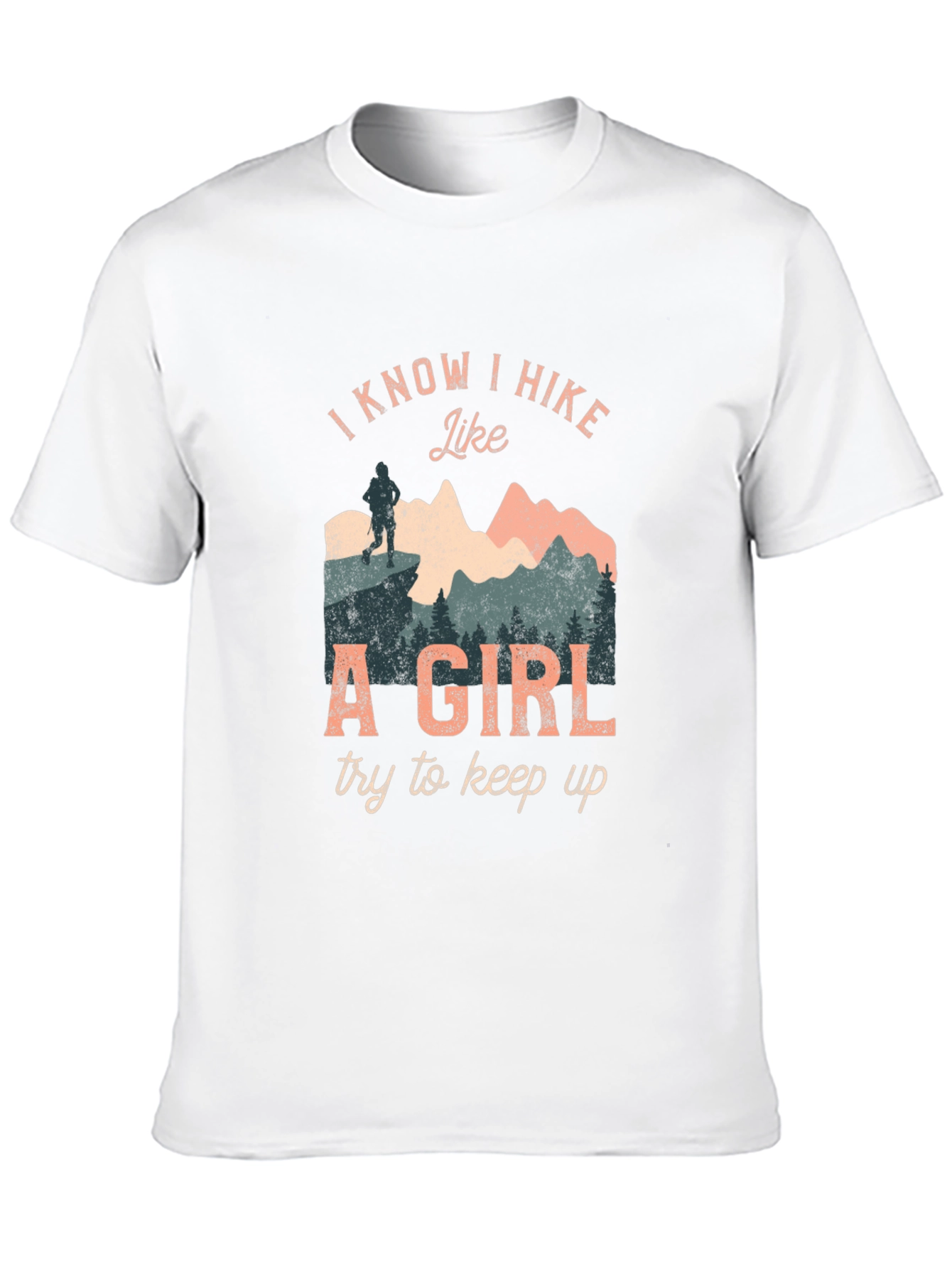 I Know I Hike Like a Girl Graphic Tee