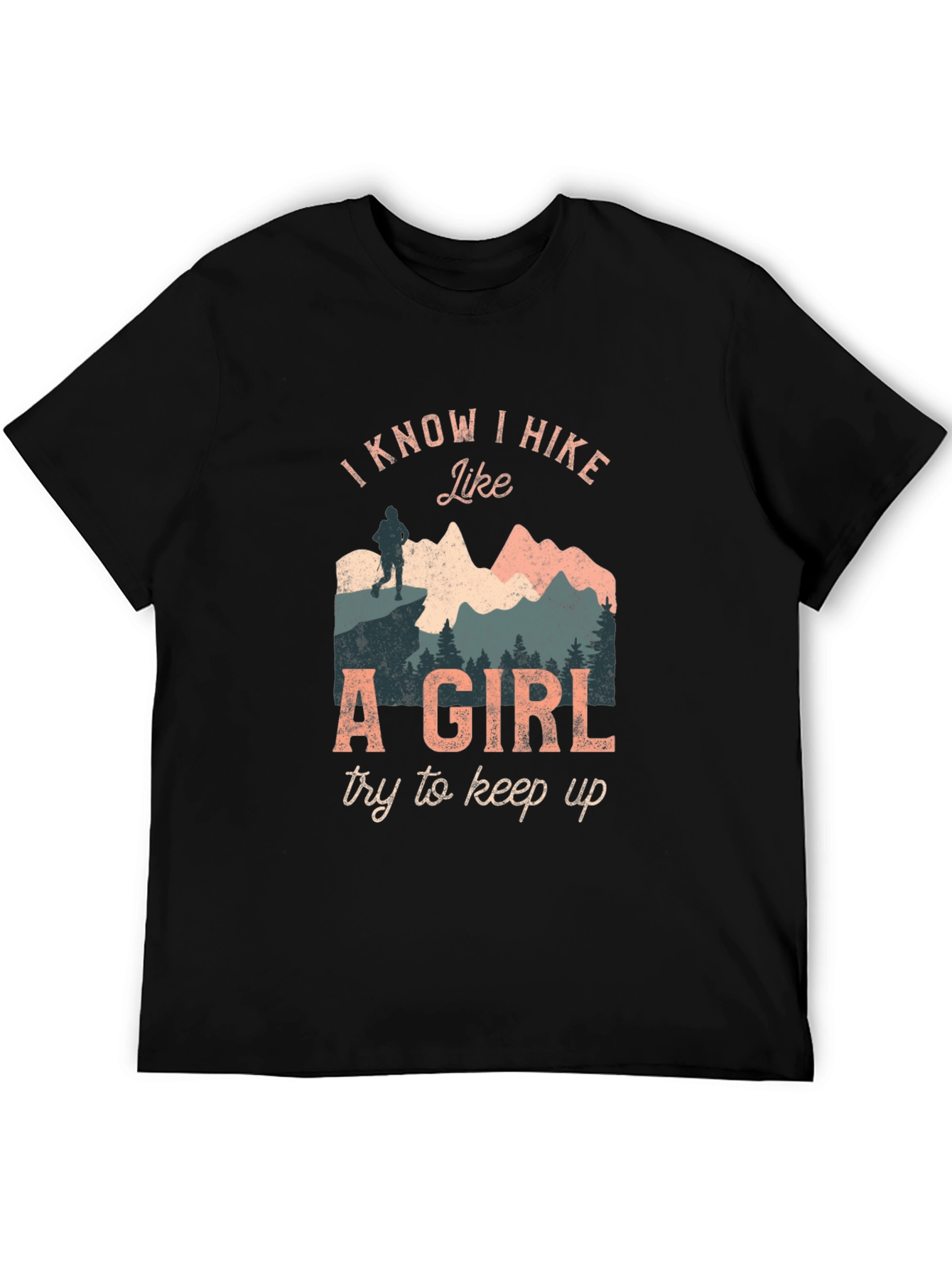 I Know I Hike Like a Girl Graphic Tee