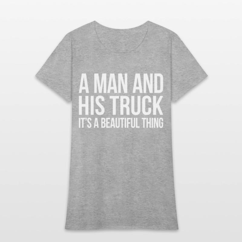 A And His Truck It'S A Beautiful Thing