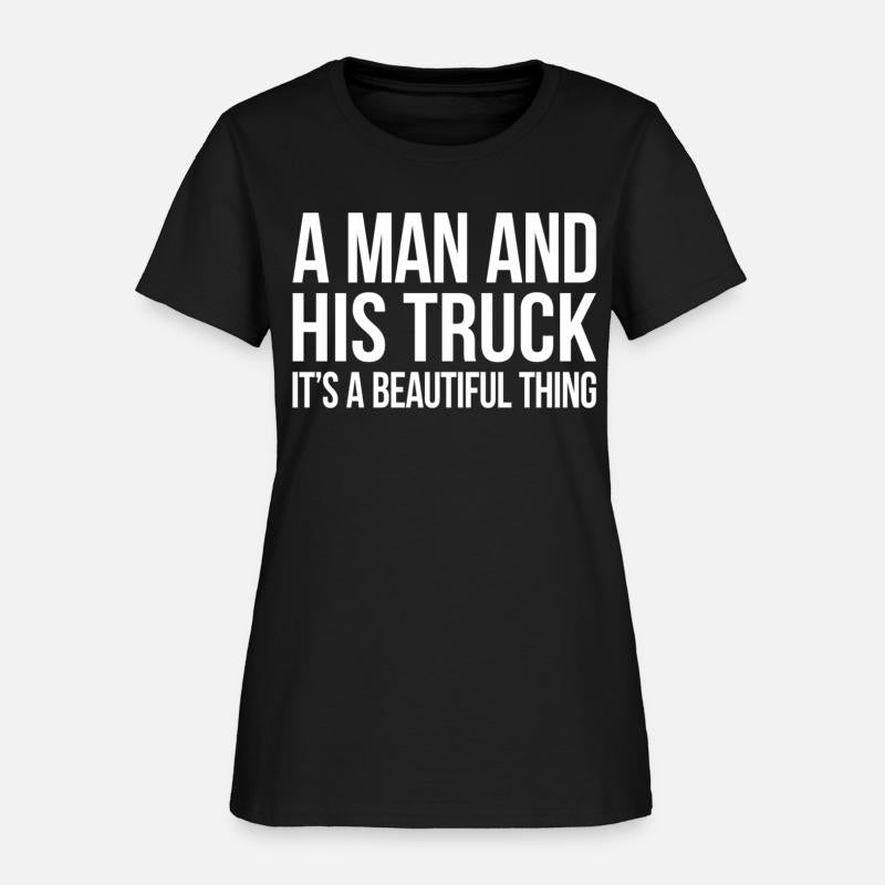 A And His Truck It'S A Beautiful Thing