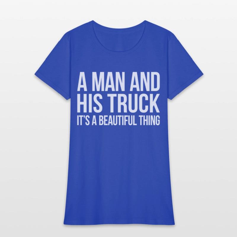 A And His Truck It'S A Beautiful Thing