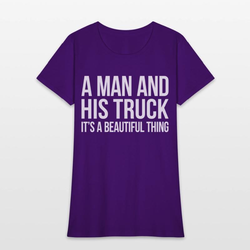 A And His Truck It'S A Beautiful Thing
