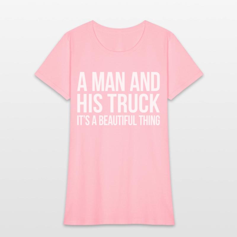A And His Truck It'S A Beautiful Thing