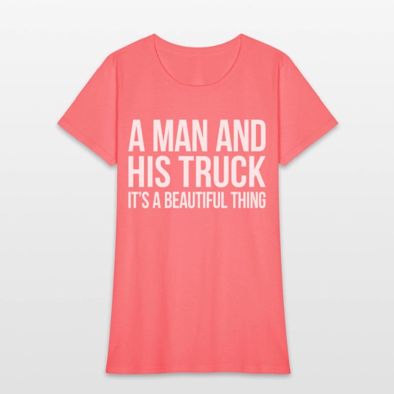 A And His Truck It'S A Beautiful Thing
