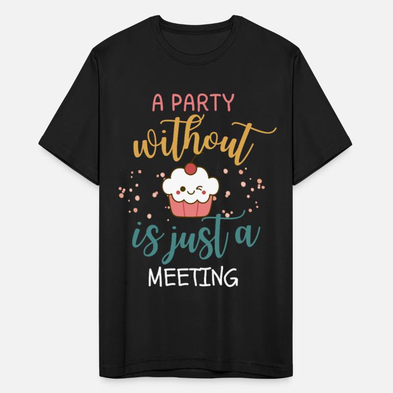 a party without cake is just a meeting