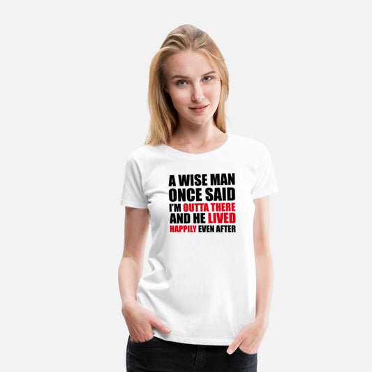 A wise man once said.