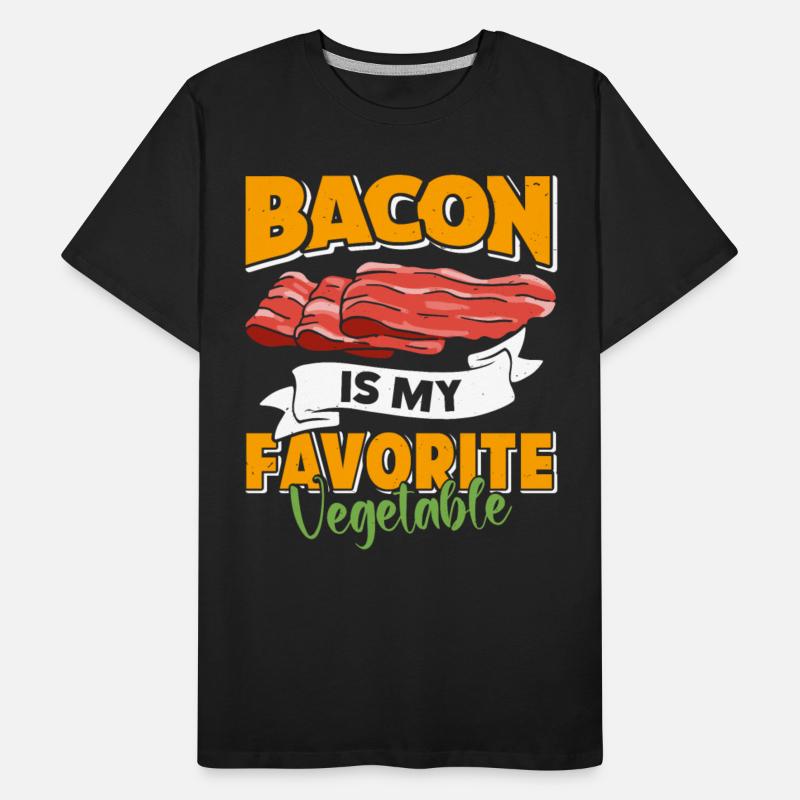Anti Vegan BACON IS MY FAVOURITE VEGETABLE Funny
