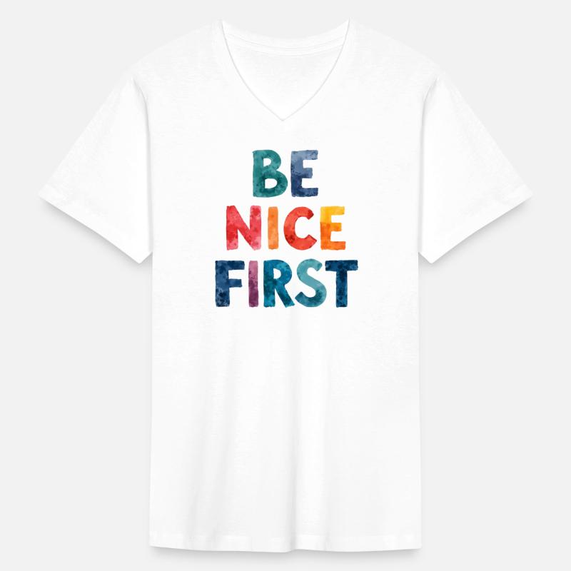 BE NICE FIRST