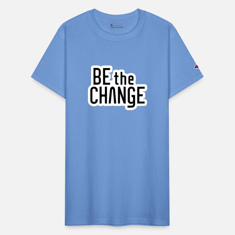 Be the Change