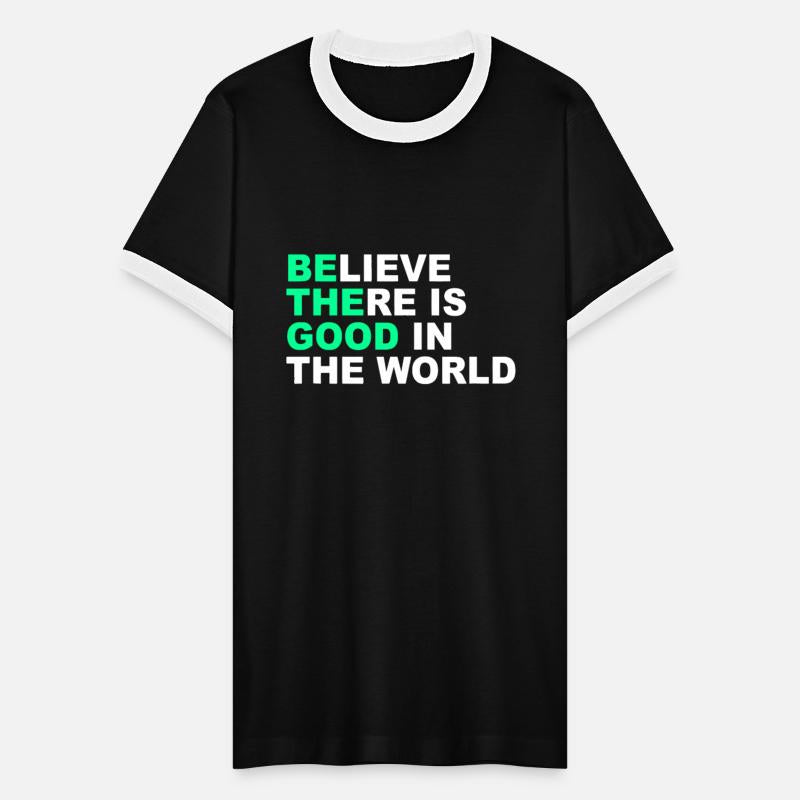 Believe There Is Good In The World Positive Messag